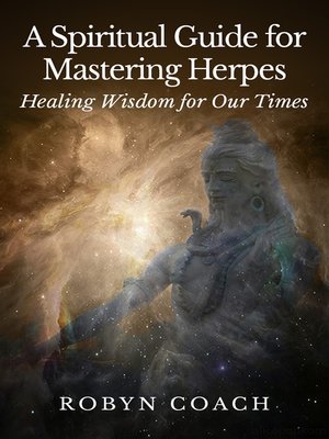 cover image of A Spiritual Guide to Mastering Herpes Healing Wisdom for Our Times